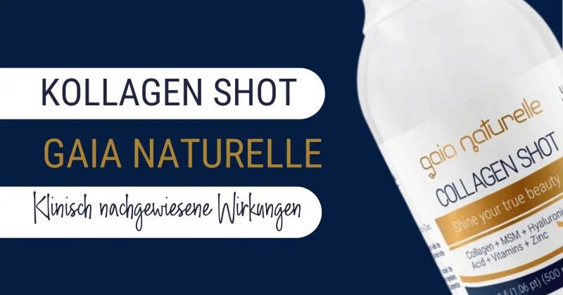 Kollagen Shot Gaia Naturelle - klinisch nachgewiesene Wirkungen